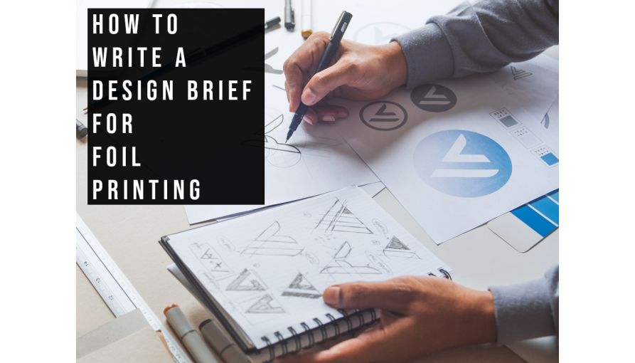 How To Write A Design Brief For Foil Printing